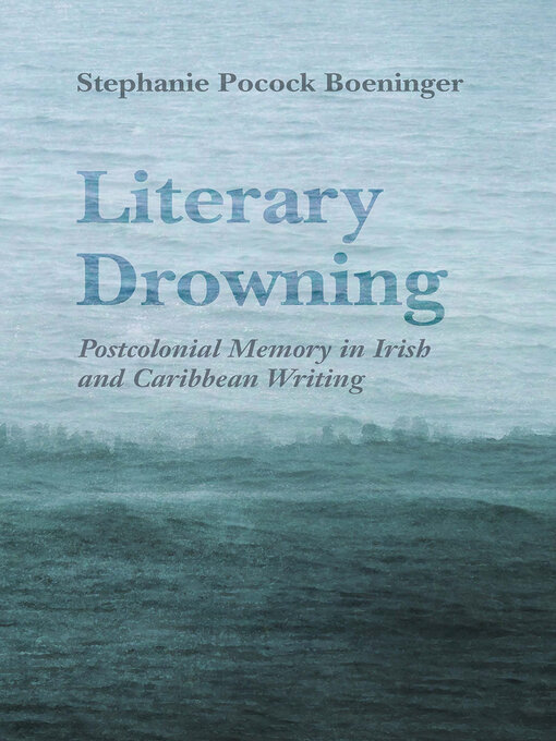 Title details for Literary Drowning by Stephanie Pocock Boeninger - Available